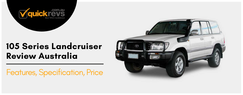 105 Series Landcruiser Review Australia | Features, Specification, Price