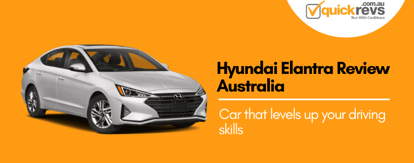 Hyundai Elantra Review Australia | Car that levels up your driving skills