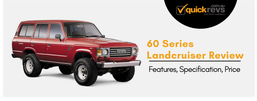 60 series Landcruiser Review Australia | Features, Specification, Price
