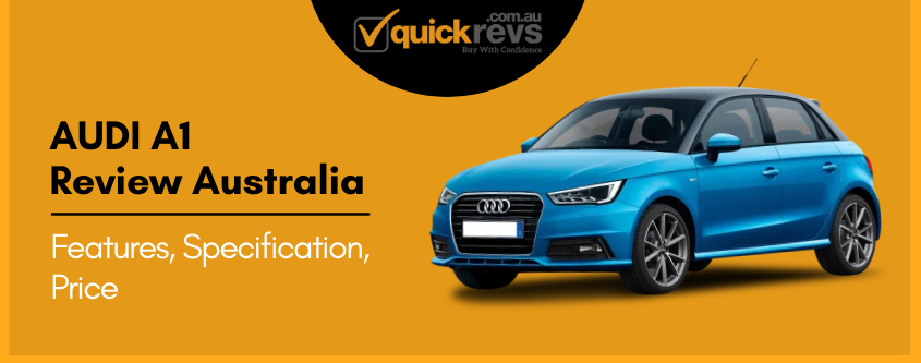 Audi A1 Review Australia | Features, Specification, Price