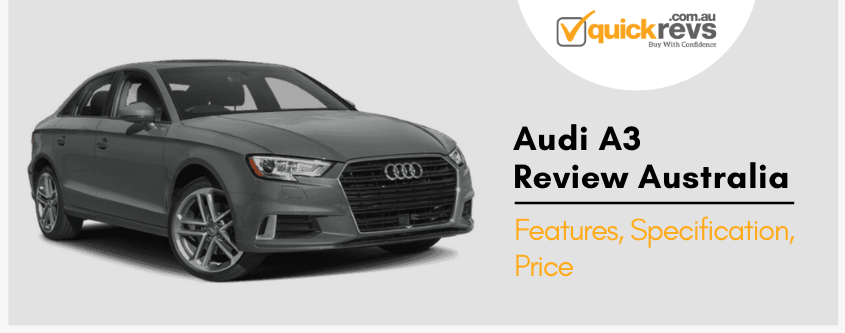 Audi A3 Review Australia | Features, Specification, Price