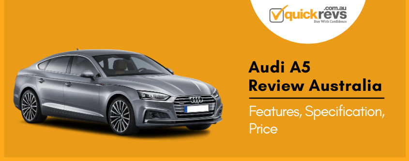 Audi A5 Review Australia | Features, Specification, Price