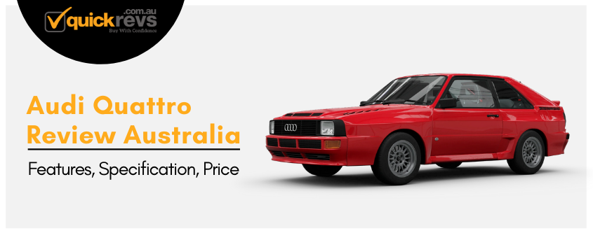 Audi Quattro Review Australia | Features, Specification, Price