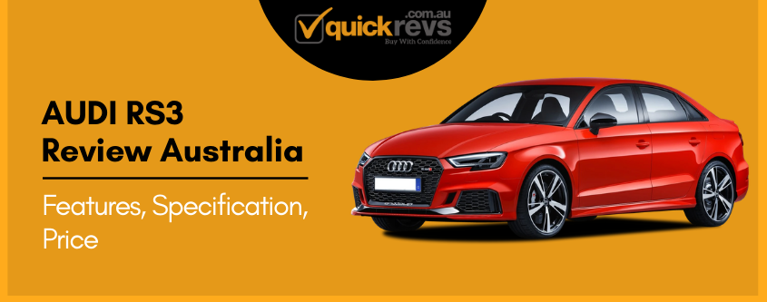 Audi RS3 Review Australia | Features, Specification, Price
