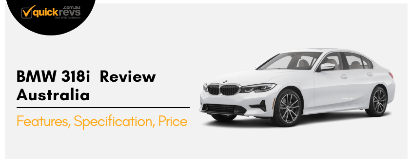 BMW 318i Review Australia | Features, Specification, Price