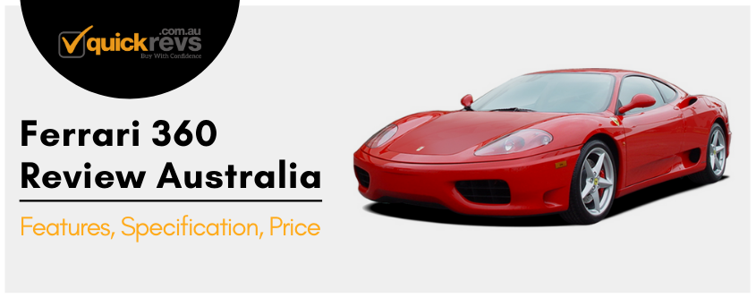 Ferrari 360 Review Australia | Features, Specification, Price