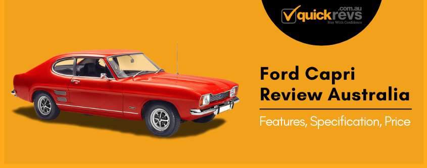 Ford Capri Review Australia | Features, Specification, Price
