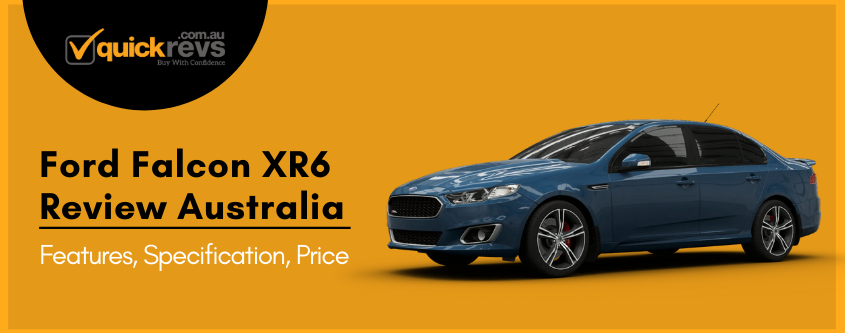 Ford Falcon XR6 Review Australia | Features, Specification, Price