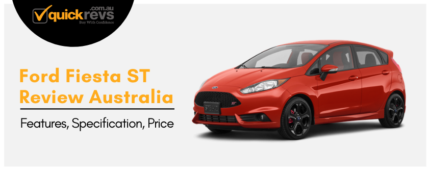 Ford Fiesta ST Review Australia | Features, Specification, Price