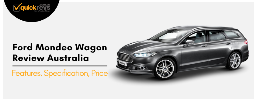Ford Mondeo Wagon Review Australia | Features, Specification, Price
