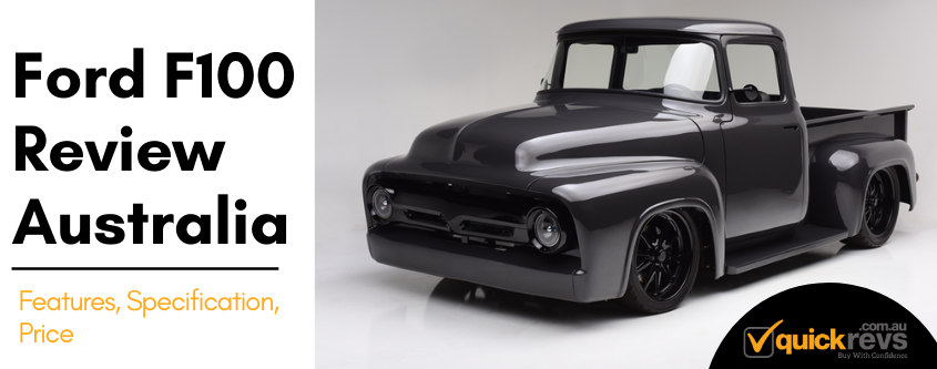 Ford f100 Review Australia | Features, Specification, Price