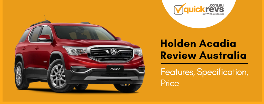 Holden Acadia Review Australia | Features, Specifications, Price