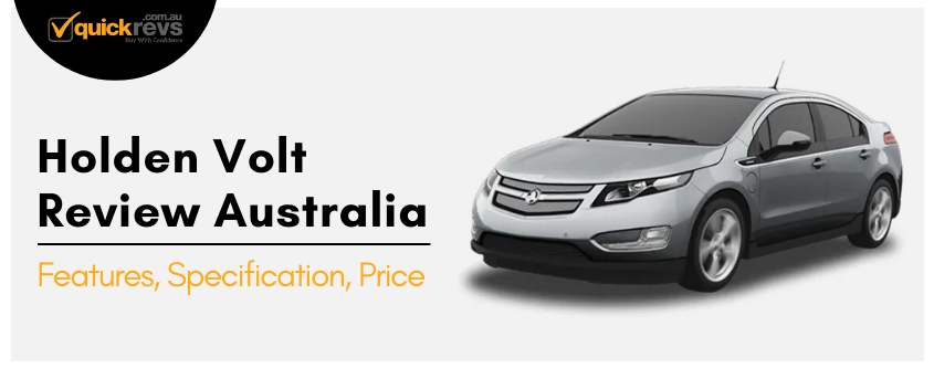 Holden Volt Review Australia | Features, Specification, Price