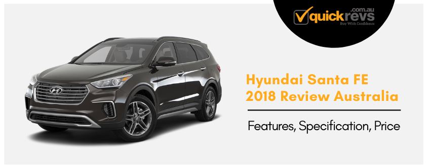 Hyundai Santa FE 2018 Review Australia | Features, Specification, Price