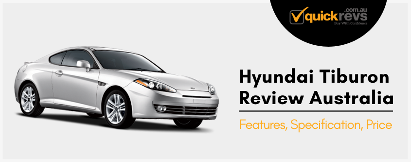 Hyundai Tiburon Review Australia | Features, Specification, Price