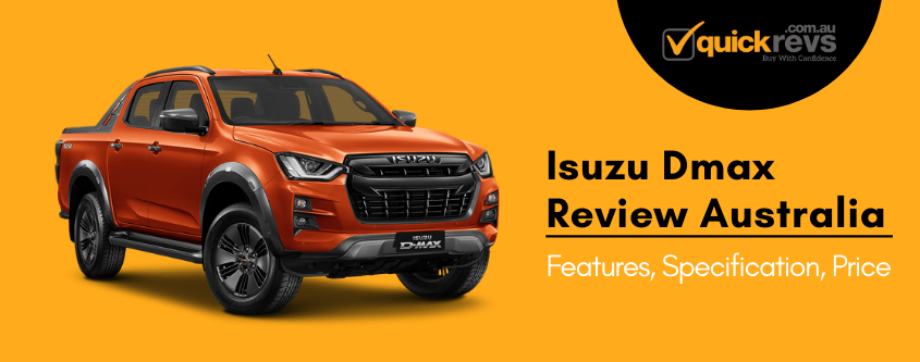 Isuzu Dmax Review Australia | Features, Specification, Price