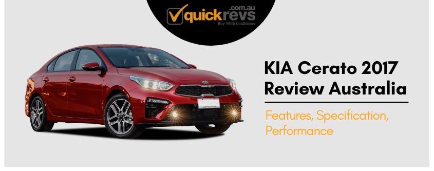 KIA Cerato 2017 Review Australia | Features, Specification, Price