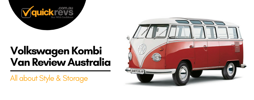 Volkswagen Kombi Van Review Australia | All about Style & Storage