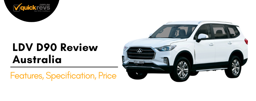 LDV D90 Review Australia | Features, Specification, Price