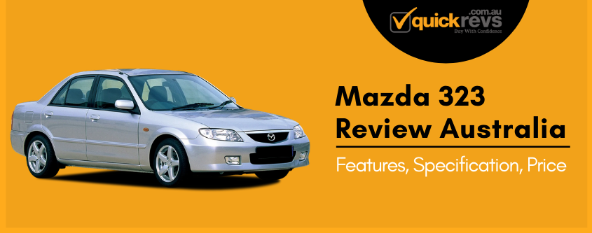 Mazda 323 Review Australia | Features, Specification, Price