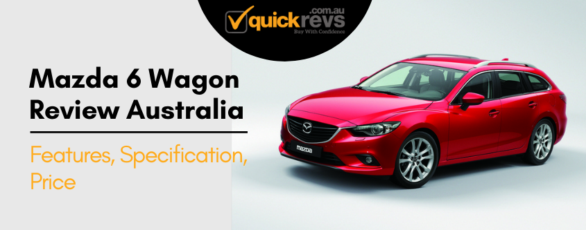 Mazda 6 Wagon Review Australia | Features, Specification, Price