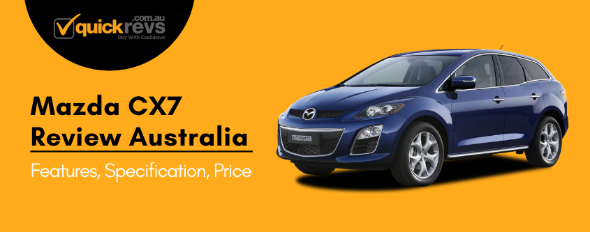 Mazda CX7 Review Australia | Features, Specification, Price