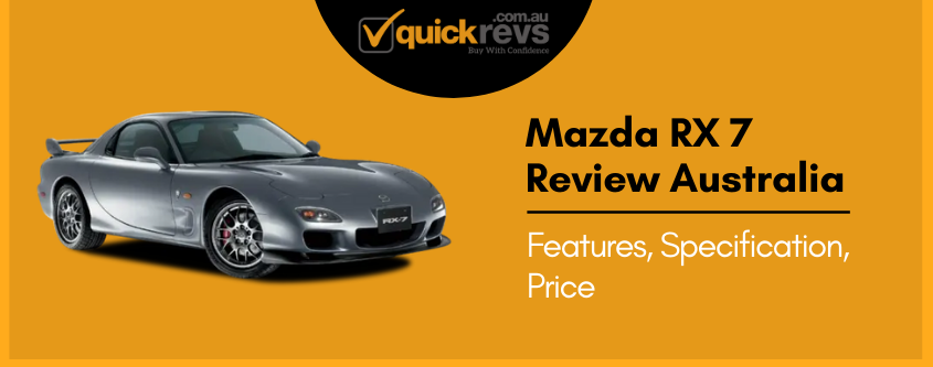 Mazda RX7 Review Australia | Features, Specification, Price