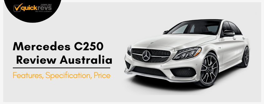Mercedes C250 Review Australia | Features, Specification, Price