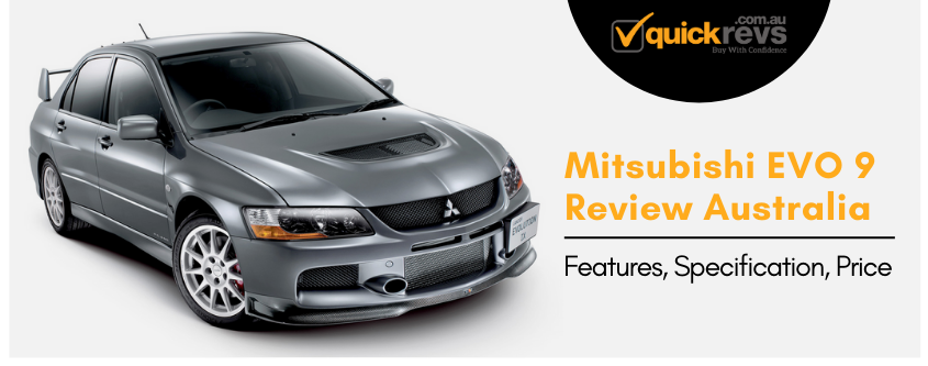 Mitsubishi EVO 9 Review Australia | Features, Specification, Price
