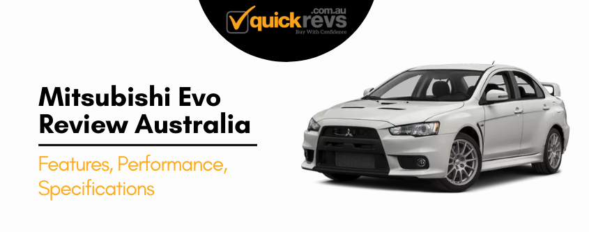 Mitsubishi Evo Review Australia | Features, Specifications, Performance