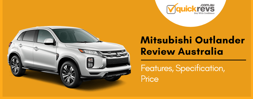 Mitsubishi Outlander Review Australia | Features, Specification, Price