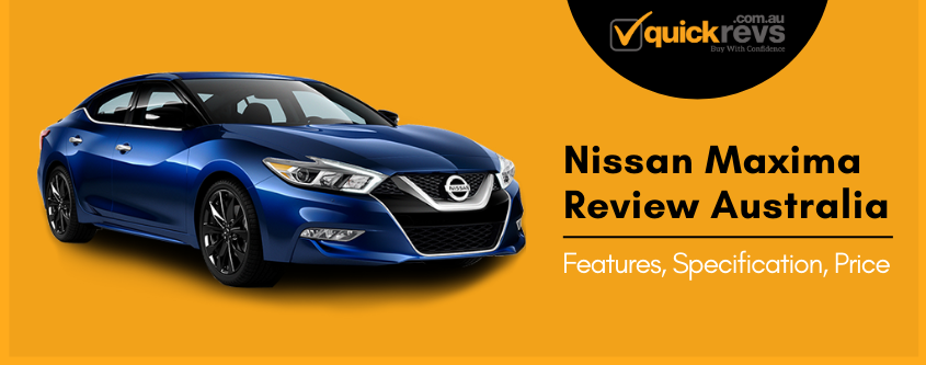 Nissan Maxima Review Australia | Features, Specification, Price