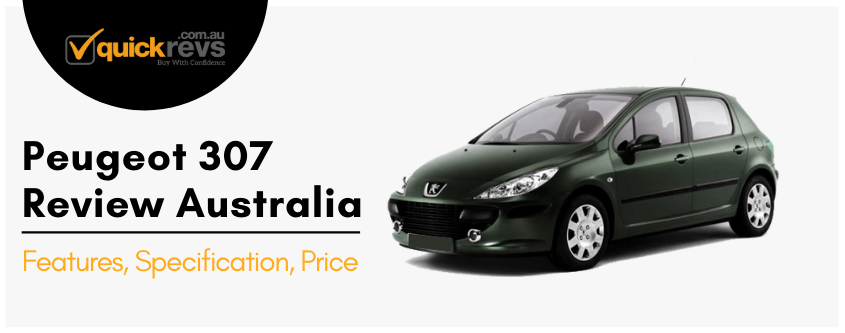 Peugeot 307 Review Australia | Features, Specification, Price