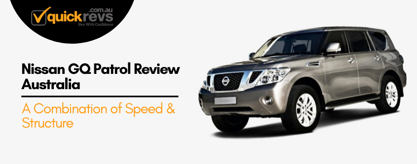 Nissan GQ Patrol Review Australia | A Combination of Speed & Structure