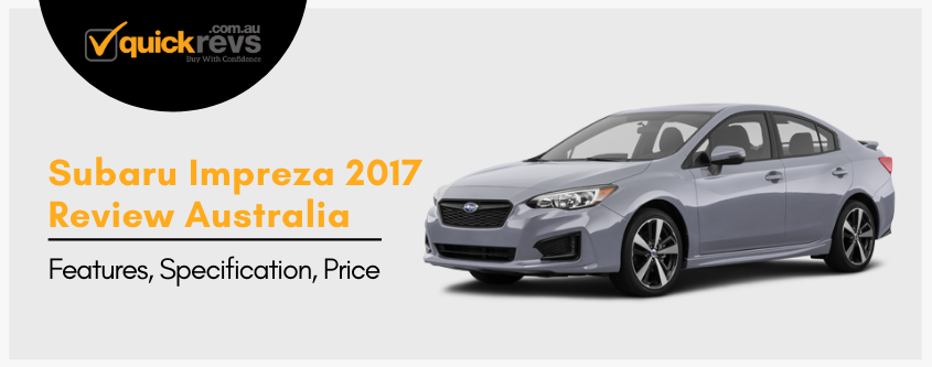 Subaru Impreza 2017 Review Australia | Features, Specification, Price