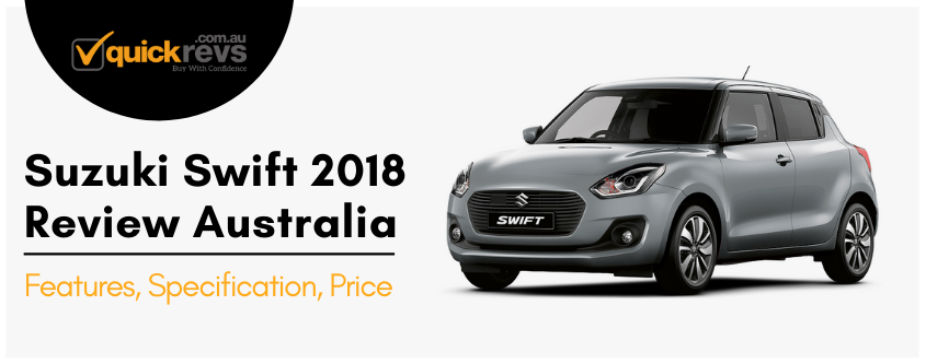 Suzuki Swift 2018 Review Australia | Features, Specification, Price