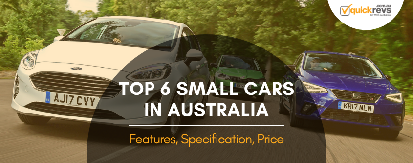 TOP 6 SMALL CARS IN AUSTRALIA | Features, Specification, Price