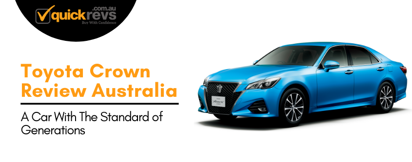 Toyota Crown Review Australia | A Car With The Standard of Generations