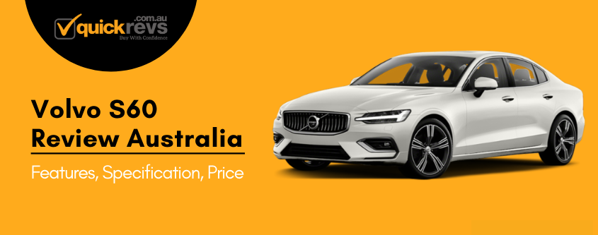 Volvo S60 Review Australia | Features, Specification, Price