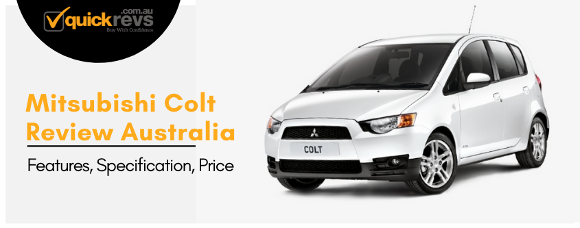 Mitsubishi Colt Review Australia | Features, Specification, Price