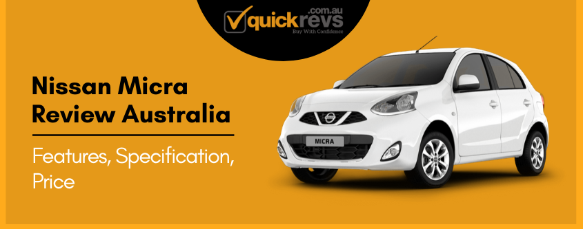 Nissan Micra Review Australia | Features, Specification, Price